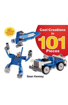 Coperta cărții 'Cool Creations in 101 Pieces: Lego(tm) Models You Can Build with Just 101 Bricks - Sean Kenney'