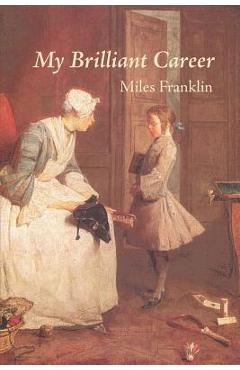 Coperta cărții 'My Brilliant Career - Miles Franklin'