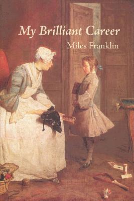 Coperta cărții 'My Brilliant Career - Miles Franklin'