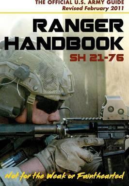 U.S. Army Ranger Handbook SH21-76, Revised FEBRUARY 2011 - Ranger Training Brigade