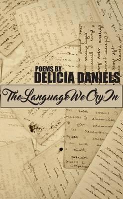 The Language We Cry in - Delicia Daniels