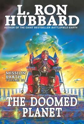 The Doomed Planet: Mission Earth Volume 10 - L. Ron Hubbard