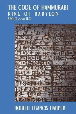 The Code of Hammurabi - Robert Francis Harper