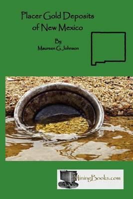 Placer Gold Deposits of New Mexico - Maureen G. Johnson