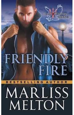 Coperta cărții 'Friendly Fire (The Echo Platoon Series, Book 3) - Marliss Melton'