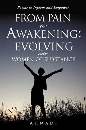 From Pain to Awakening: Evolving Into Women of Substance - Ahmadi