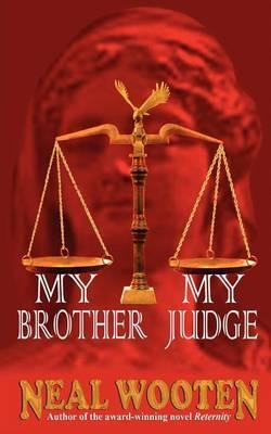 Coperta cărții 'My Brother, My Judge - Neal Wooten'