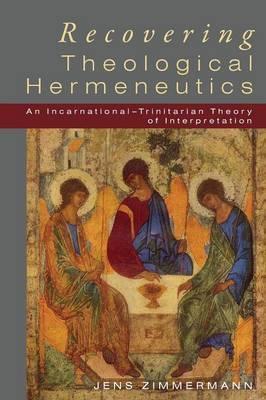 Recovering Theological Hermeneutics - Jens Zimmermann