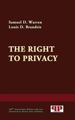 The Right to Privacy - Samuel D. Warren