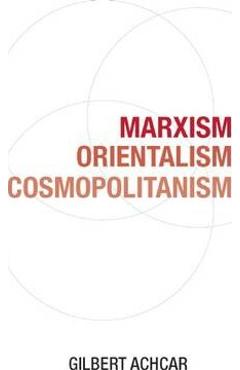 Coperta cărții 'Marxism, Orientalism, Cosmopolitanism - Gilbert Achcar'