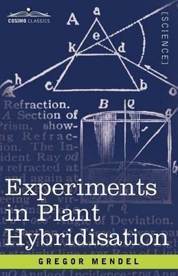 Experiments in Plant Hybridisation - Gregor Mendel