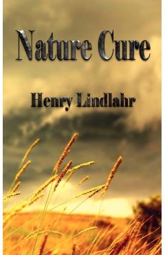 Nature Cure - Henry Lindlahr - Henry Lindlahr