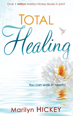 Total Healing: You Can Walk in Health - Marilyn Hickey
