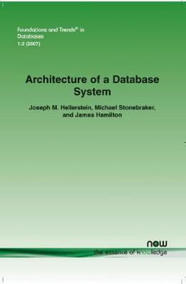 Architecture of a Database System - Joseph M. Hellerstein