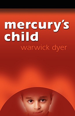 Mercury's Child - Warwick Dyer