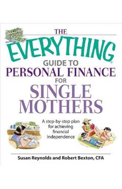 Coperta cărții 'The Everything Guide to Personal Finance for Single Mothers Book: A Step-By-Step Plan for Achieving Financial'