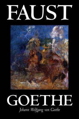 Faust by Johann Wolfgang von Goethe, Drama, European - Johann Wolfgang Von Goethe