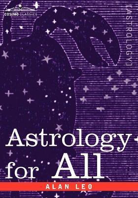 Astrology for All - Alan Leo