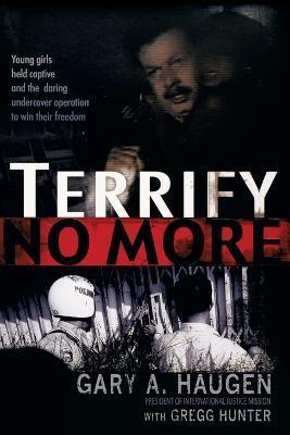 Terrify No More - Gary Haugen