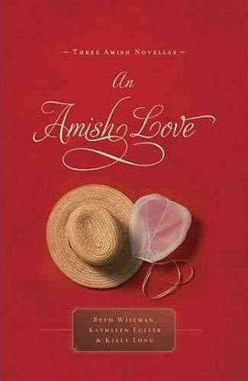 An Amish Love: Three Amish Novellas - Beth Wiseman