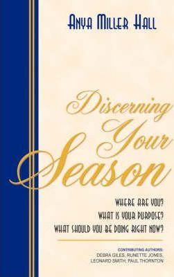 Discerning Your Season - Anya Miller Hall