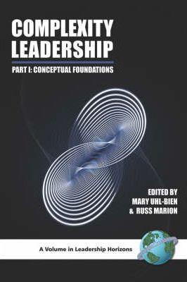 Complexity Leadership: Part 1: Conceptual Foundations (PB) - Mary Uhl-bien