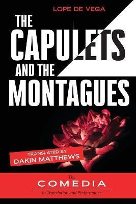 The Capulets and the Montagues - Lope De Vega