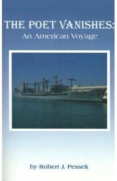Coperta cărții 'The Poet Vanishes: An American Voyage - Robert J. Pessek'