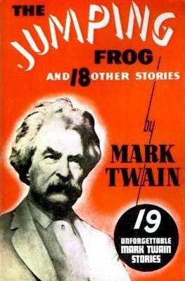 The Jumping Frog: And 18 Other Stories - Mark Twain