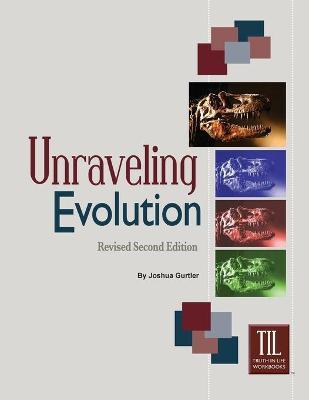 Unraveling Evolution: (Revised Second Edition) - Joshua Gurtler