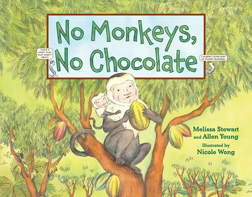 No Monkeys, No Chocolate - Melissa Stewart