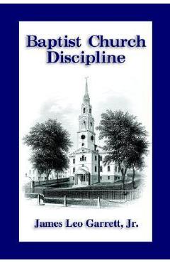 Poza produsului Baptist Church Discipline. Revised Edition - James Leo Garrett