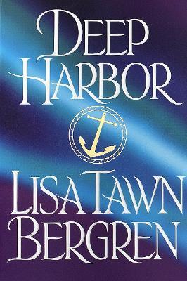 Deep Harbor - Lisa T. Bergren