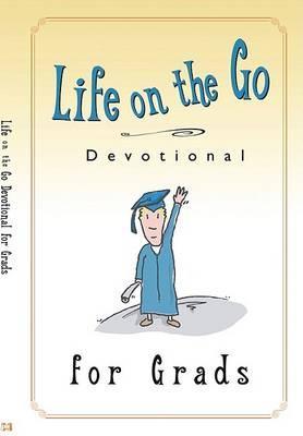 Life on the Go Devotional for Graduates: Inspiration from God for Busy Lifestyles - Harrison House
