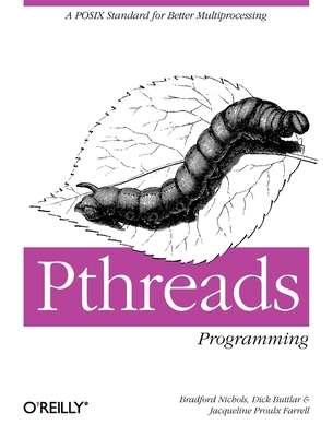 Pthreads Programming: A Posix Standard for Better Multiprocessing - Dick Buttlar