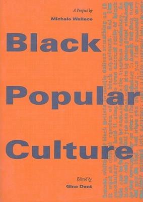Black Popular Culture - Michele Wallace