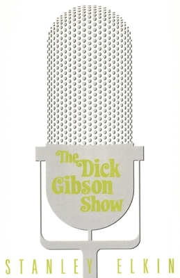The Dick Gibson Show - Stanley Elkin