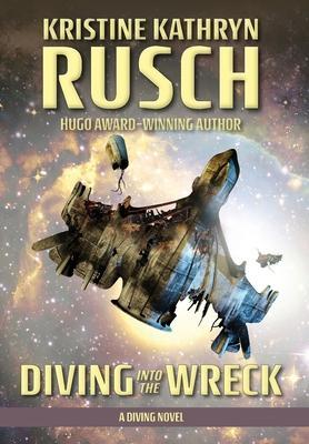 Diving into the Wreck: A Diving Novel - Kristine Kathryn Rusch