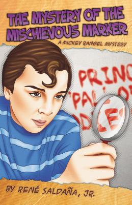 The Mystery of the Mischievous Marker / El Misterio del Malvado Marcador: A Mickey Rangel Mystery / Coleccion Mickey Rangel, Detective Privado - Jr. Saldana