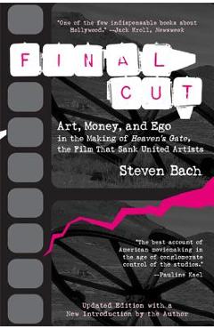 Poza produsului Final Cut: Art, Money, and Ego in the Making of Heaven's Gate, the Film That Sank United Artists - Steven Bach
