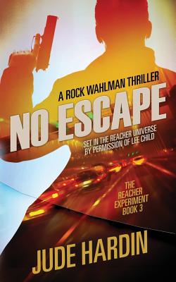 No Escape: The Jack Reacher Experiment Book 3 - Jude Hardin