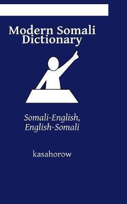 Coperta cărții 'Modern Somali Dictionary: Somali-English, English-Somali - Kasahorow'