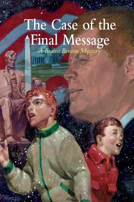The Case of the Final Message: A Brains Benton Mystery - Charles E. Morgan