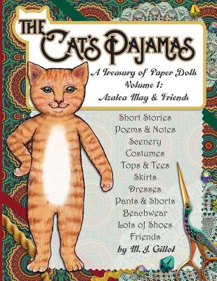 The Cat's Pajamas: A Treasury of Paper Dolls: Volume 1: Azalea May and Friends - M. J. Gillot