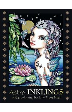 Coperta cărții 'Astro-INKLINGS - zodiac colouring book by Tanya Bond: Coloring book for adults and children featuring inkling girls in'