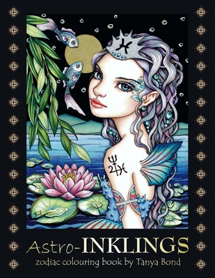 Coperta cărții 'Astro-INKLINGS - zodiac colouring book by Tanya Bond: Coloring book for adults and children featuring inkling girls in'