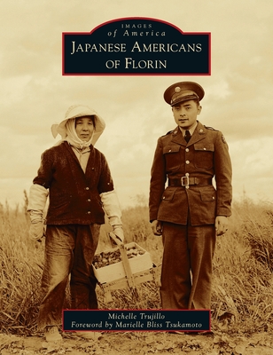 Japanese Americans of Florin - Michelle Trujillo