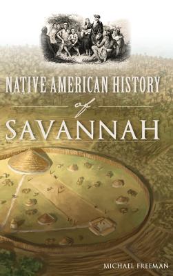Native American History of Savannah - Michael Freeman