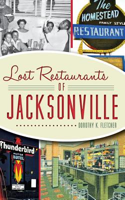 Lost Restaurants of Jacksonville - Dorothy K. Fletcher