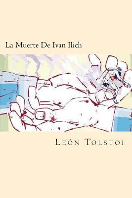 La Muerte De Ivan Ilich (Spanish Edition) - Leon Tolstoi
